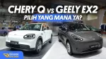 Chery Q vs Geely EX 2, Ini Keunggulan Dua Mobil Listrik Rp200 Jutaan